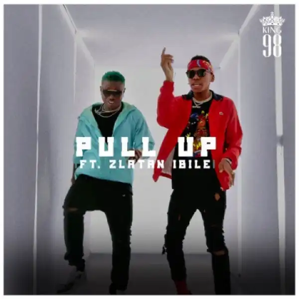 King 98 - Pull Up Feat. Zlatan